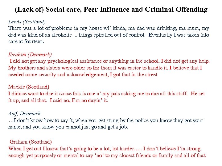 (Lack of) Social care, Peer Influence and Criminal Offending Lewis (Scotland) There was a