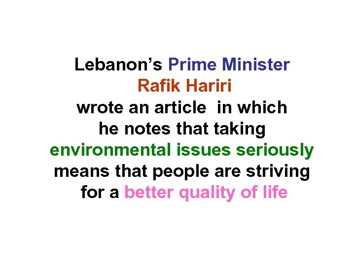 Lebanon’s Prime Minister Rafik Hariri wrote an article in which he notes that taking