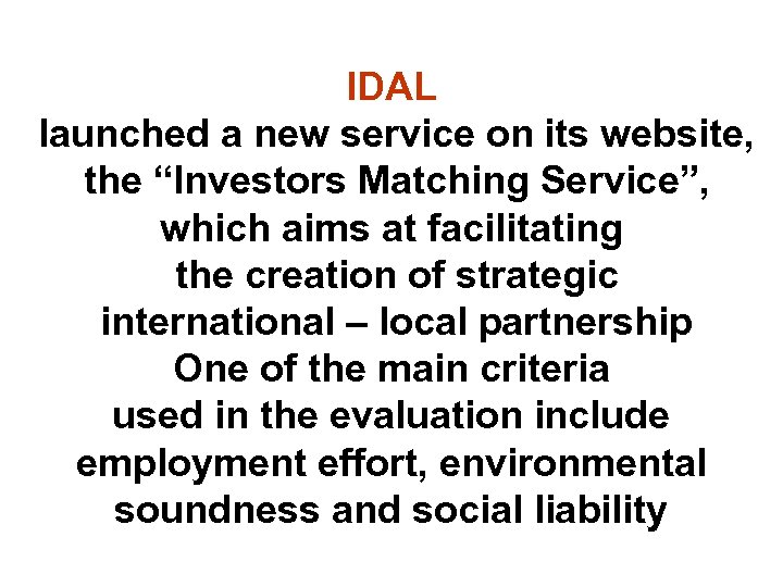 IDAL launched a new service on its website, the “Investors Matching Service”, which aims