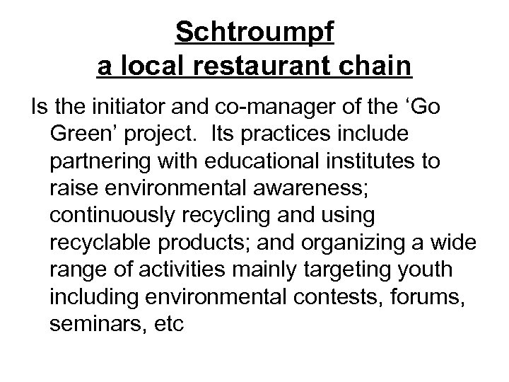 Schtroumpf a local restaurant chain Is the initiator and co-manager of the ‘Go Green’