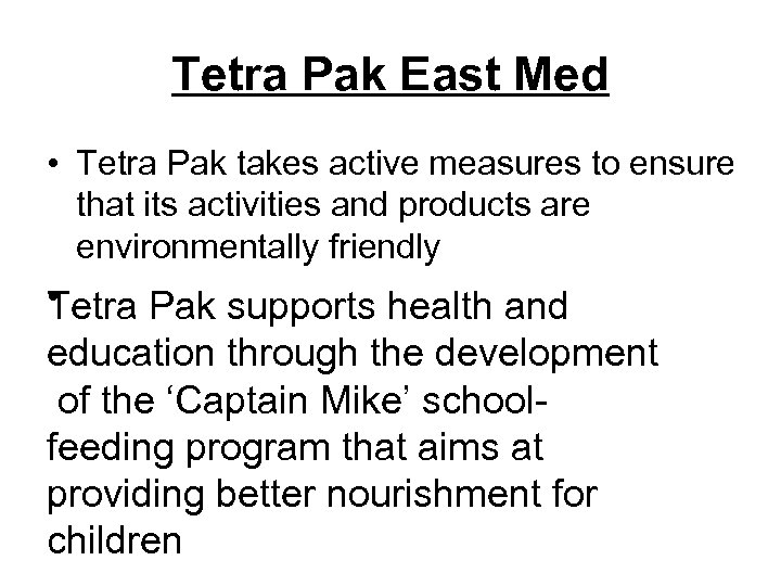 Tetra Pak East Med • Tetra Pak takes active measures to ensure that its