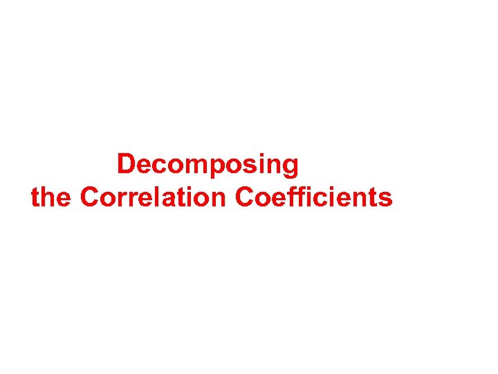 Decomposing the Correlation Coefficients 