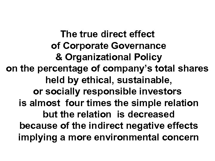 The true direct effect of Corporate Governance & Organizational Policy on the percentage of