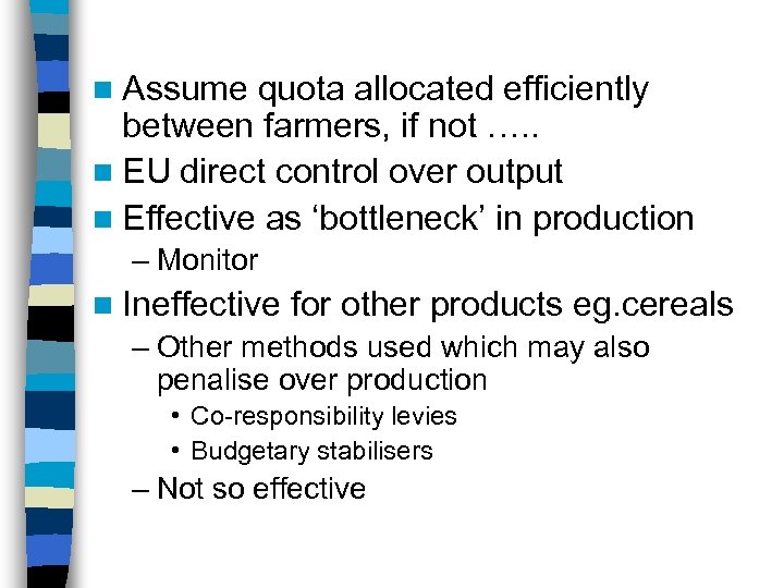 n Assume quota allocated efficiently between farmers, if not …. . n EU direct