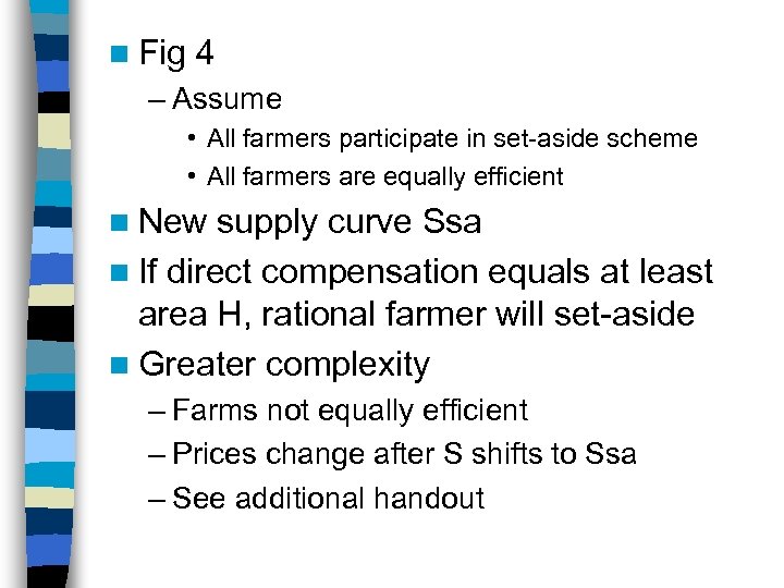 n Fig 4 – Assume • All farmers participate in set-aside scheme • All
