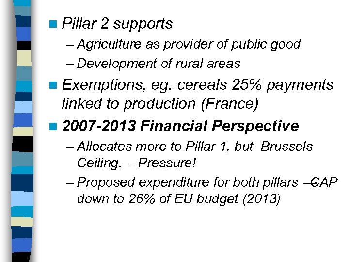 n Pillar 2 supports – Agriculture as provider of public good – Development of