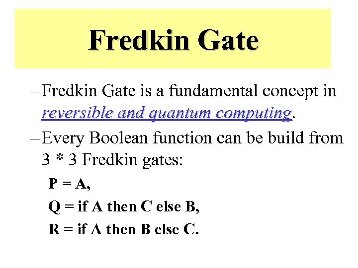 Fredkin Gate – Fredkin Gate is a fundamental concept in reversible and quantum computing