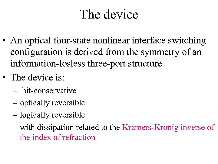 The device • An optical four-state nonlinear interface switching configuration is derived from the