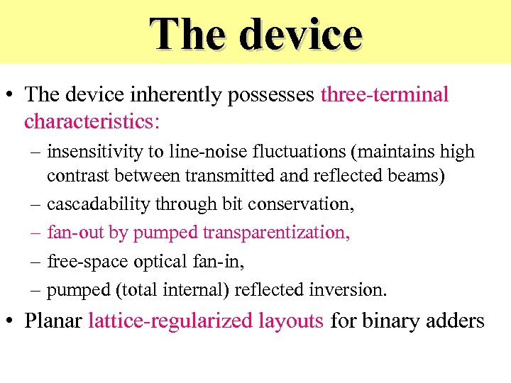 The device • The device inherently possesses three-terminal characteristics: – insensitivity to line-noise fluctuations