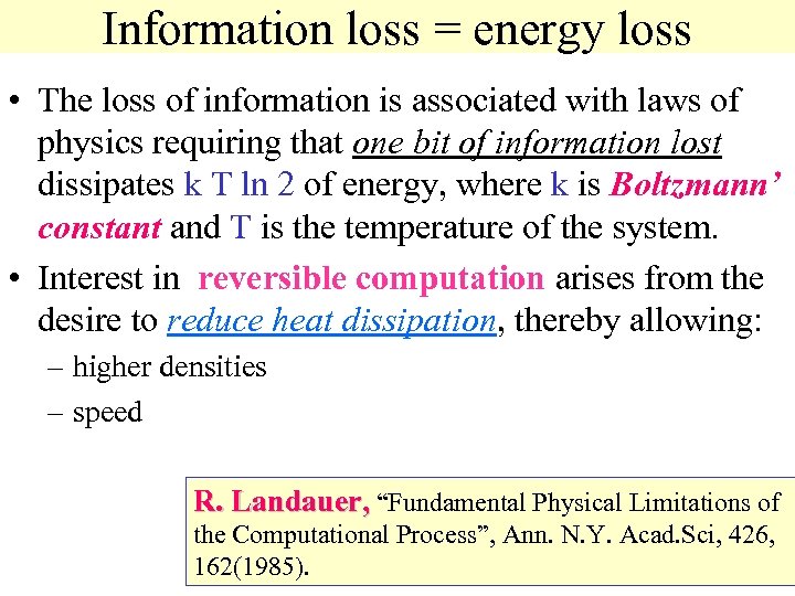 Information loss = energy loss • The loss of information is associated with laws