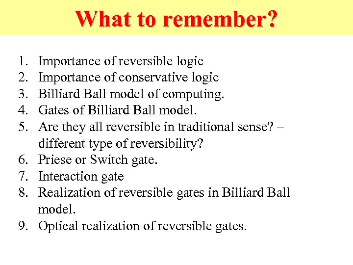 What to remember? 1. 2. 3. 4. 5. 6. 7. 8. 9. Importance of