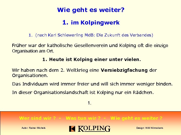 Wie geht es weiter? 1. im Kolpingwerk 1. (nach Karl Schiewerling Md. B: Die