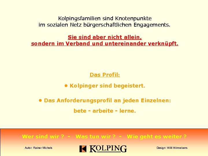 Kolpingsfamilien sind Knotenpunkte im sozialen Netz bürgerschaftlichen Engagements. Sie sind aber nicht allein, sondern