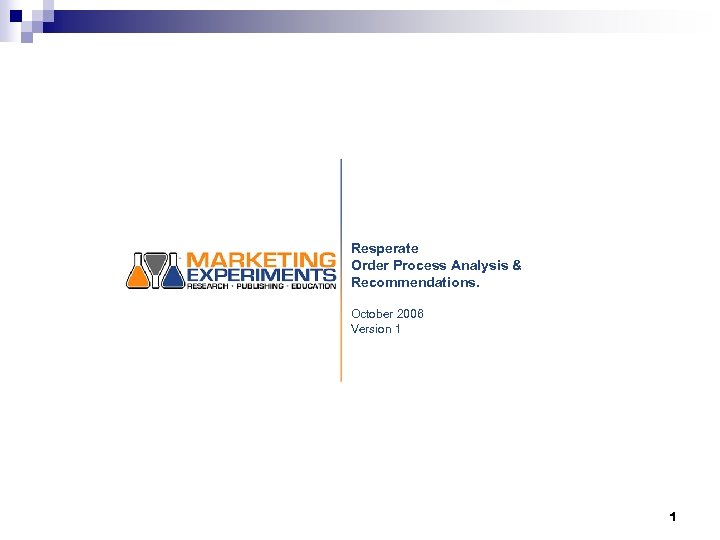Resperate Order Process Analysis & Recommendations. October 2006 Version 1 1 