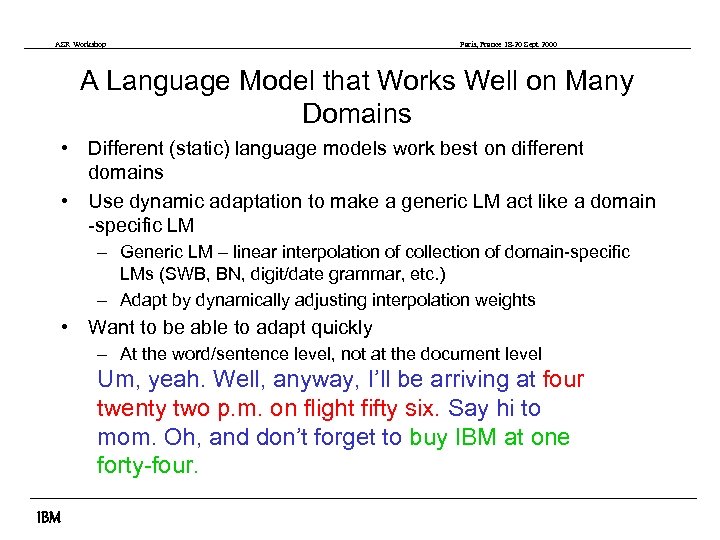 ASR Workshop Paris, France 18 -20 Sept 2000 A Language Model that Works Well
