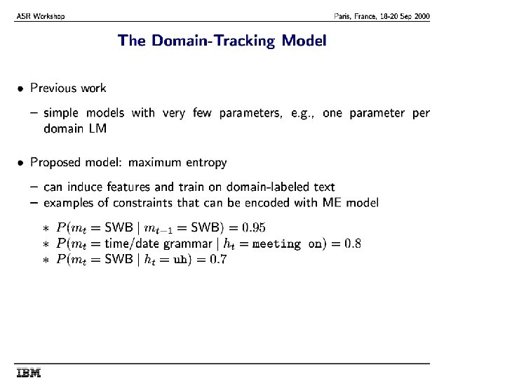 ASR Workshop IBM Paris, France 18 -20 Sept 2000 