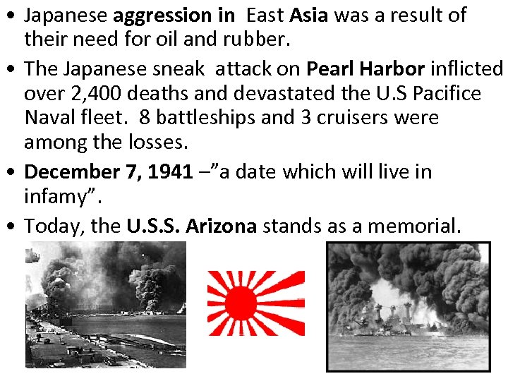  • Japanese aggression in East Asia was a result of their need for