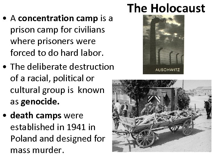  • A concentration camp is a prison camp for civilians where prisoners were