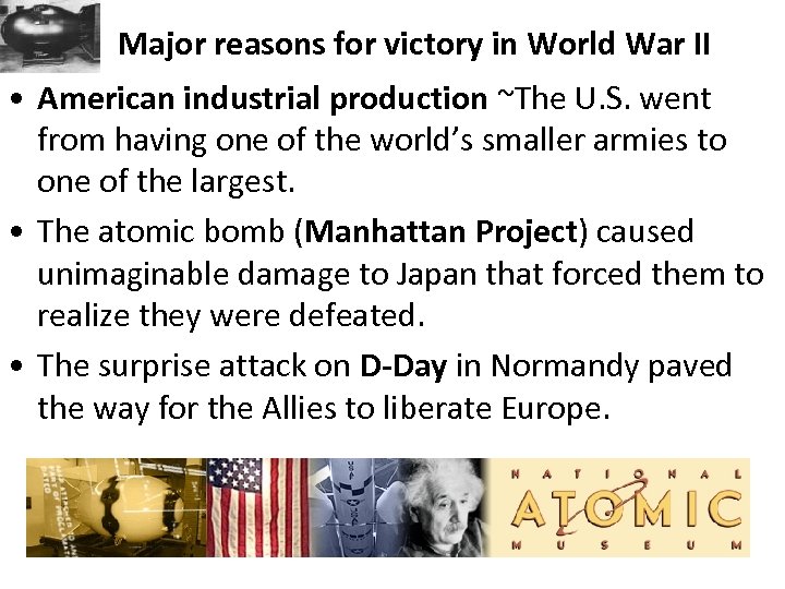 Major reasons for victory in World War II • American industrial production ~The U.