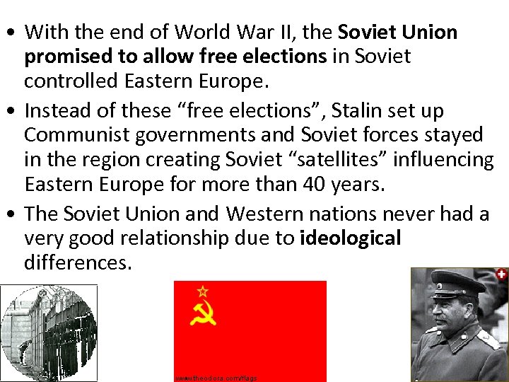  • With the end of World War II, the Soviet Union promised to