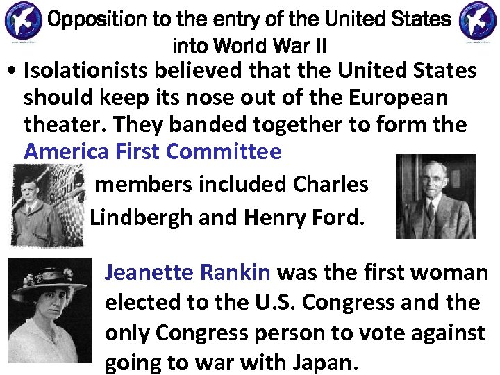 Opposition to the entry of the United States into World War II • Isolationists