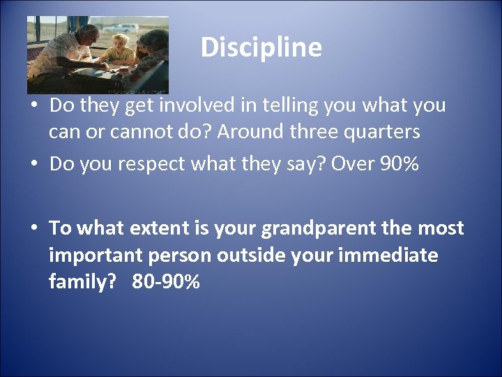 Discipline • Do they get involved in telling you what you can or cannot