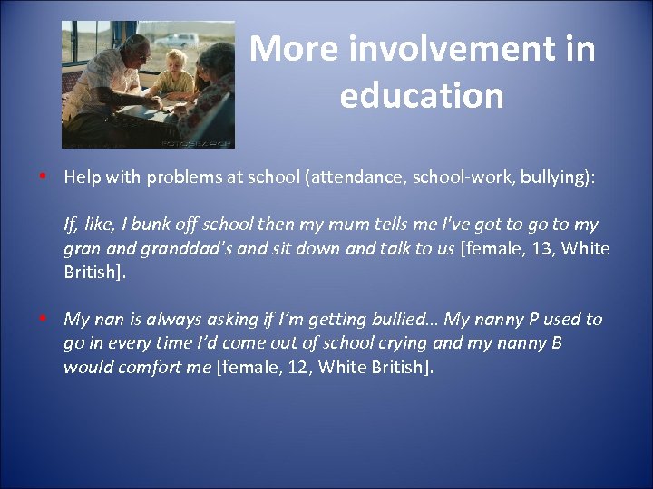 More involvement in education • Help with problems at school (attendance, school-work, bullying): If,