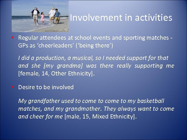 Involvement in activities • Regular attendees at school events and sporting matches GPs as