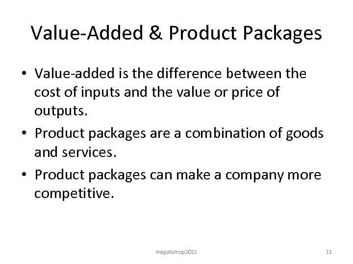 Value-Added & Product Packages • Value-added is the difference between the cost of inputs