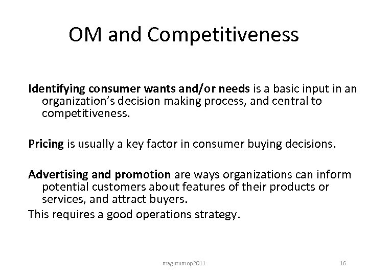 OM and Competitiveness Identifying consumer wants and/or needs is a basic input in an