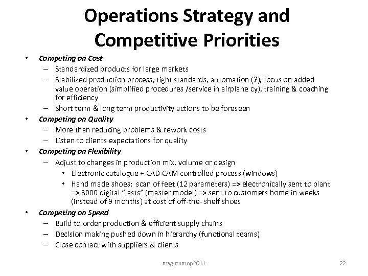 Operations Strategy and Competitive Priorities • • Competing on Cost – Standardized products for