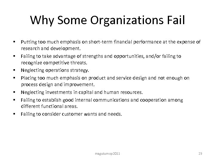 Why Some Organizations Fail § § § § Putting too much emphasis on short-term