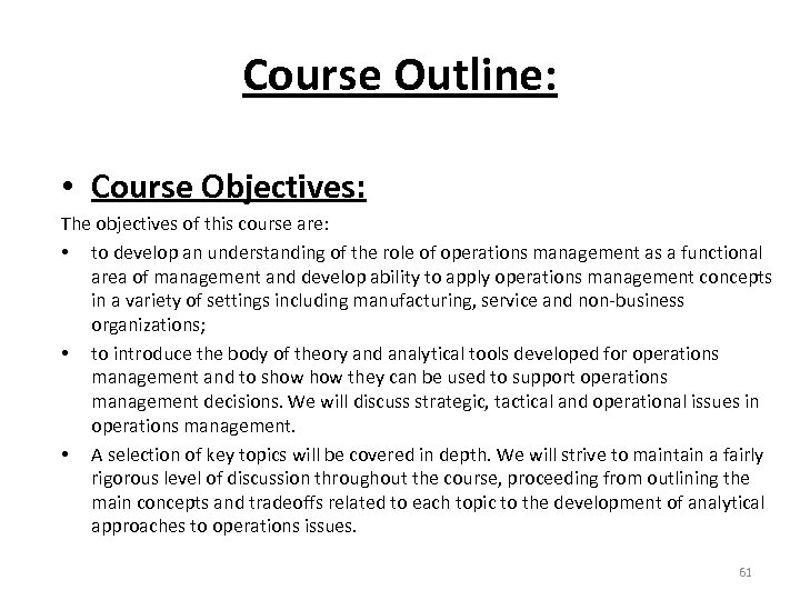 Course Outline: • Course Objectives: The objectives of this course are: • to develop