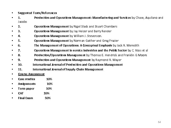  • • • • • Suggested Texts/References 1. Production and Operations Management: Manufacturing