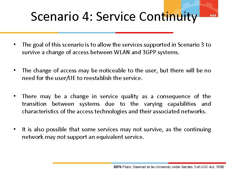 Scenario 4: Service Continuity • The goal of this scenario is to allow the