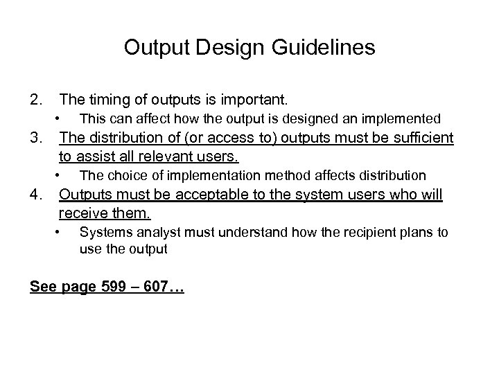 Output Design Guidelines 2. The timing of outputs is important. • 3. The distribution