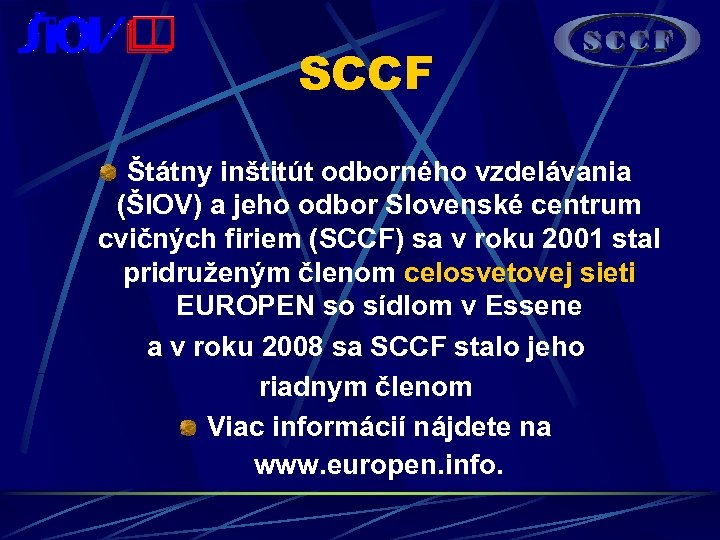 SCCF Štátny inštitút odborného vzdelávania (ŠIOV) a jeho odbor Slovenské centrum cvičných firiem (SCCF)