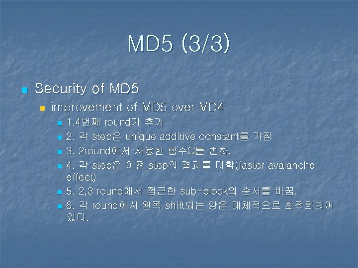 MD 5 (3/3) n Security of MD 5 n improvement of MD 5 over