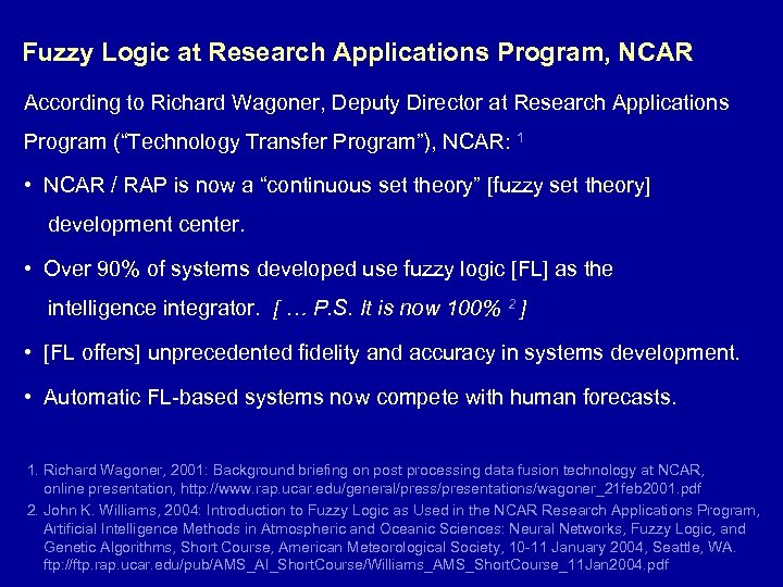 Fuzzy Logic at Research Applications Program, NCAR According to Richard Wagoner, Deputy Director at