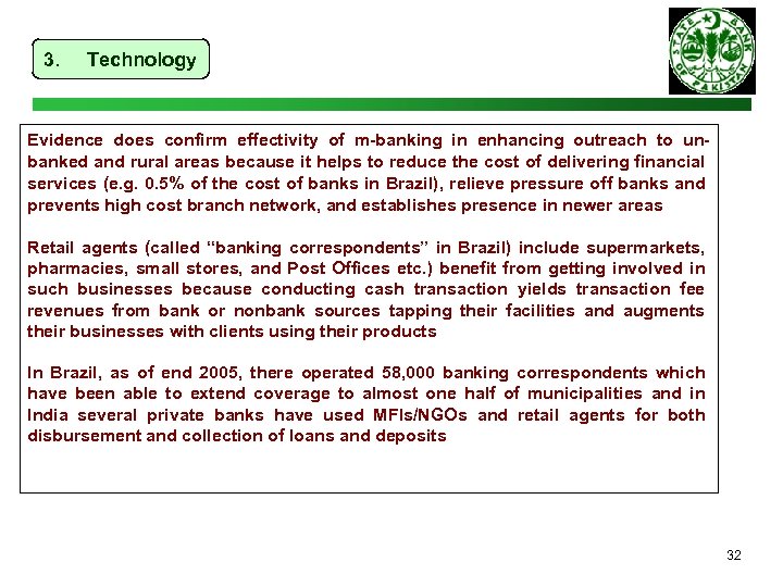 3. Technology Evidence does confirm effectivity of m-banking in enhancing outreach to unbanked and