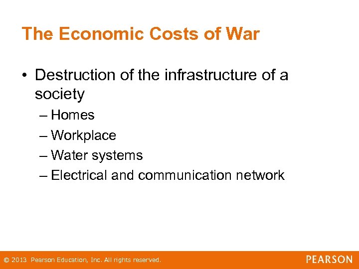 The Economic Costs of War • Destruction of the infrastructure of a society –