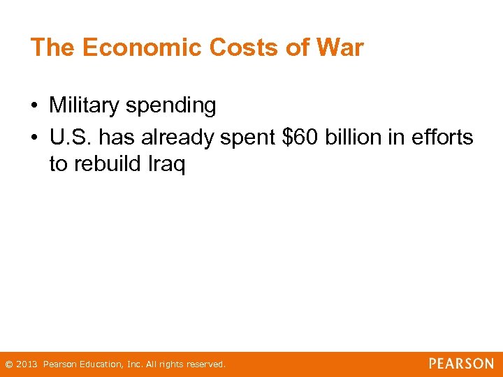 The Economic Costs of War • Military spending • U. S. has already spent