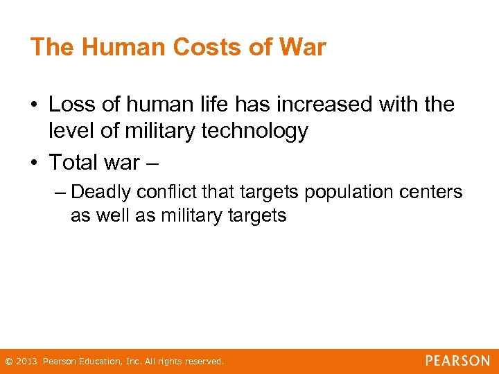 The Human Costs of War • Loss of human life has increased with the