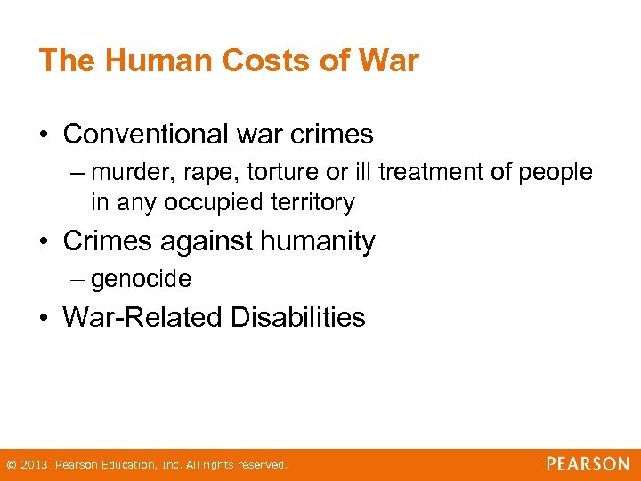 The Human Costs of War • Conventional war crimes – murder, rape, torture or