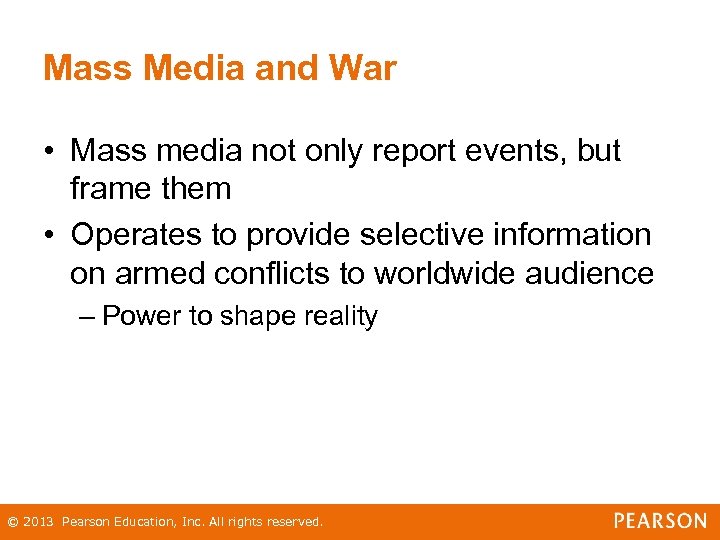 Mass Media and War • Mass media not only report events, but frame them