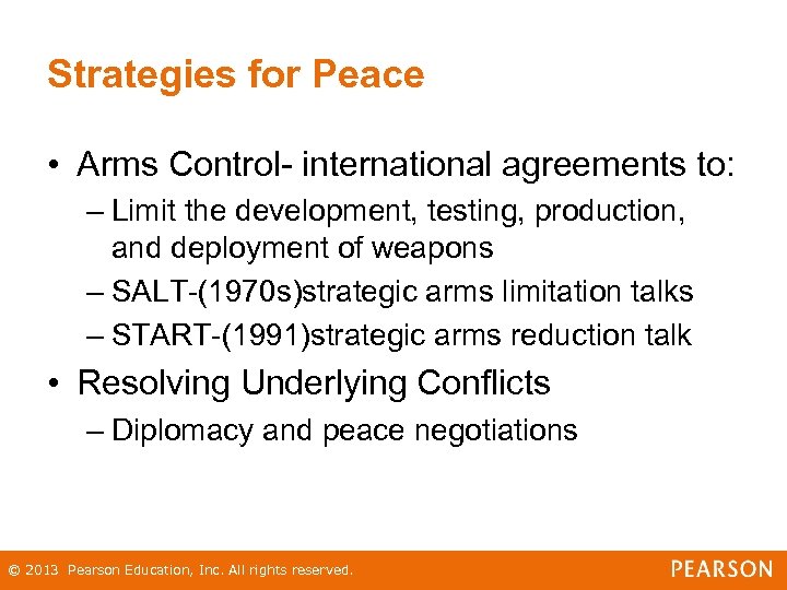 Strategies for Peace • Arms Control- international agreements to: – Limit the development, testing,