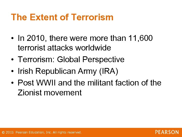 The Extent of Terrorism • In 2010, there were more than 11, 600 terrorist