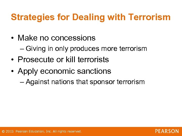 Strategies for Dealing with Terrorism • Make no concessions – Giving in only produces
