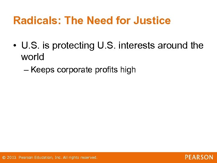 Radicals: The Need for Justice • U. S. is protecting U. S. interests around