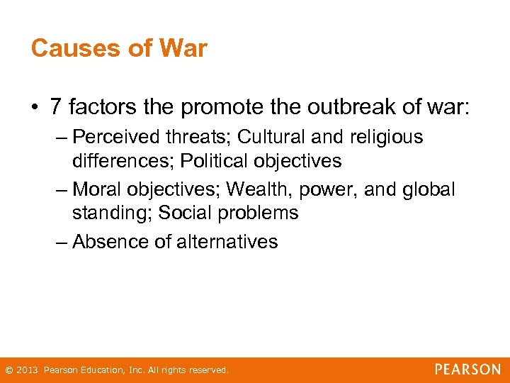 Causes of War • 7 factors the promote the outbreak of war: – Perceived